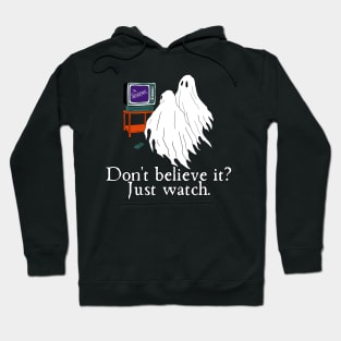 Paranormal Don't Believe It Just Watch (Ghosts) Hoodie